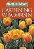 Month-by-Month Gardening in Wisconsin: Revised Edition: What to Do Each Month to Have a Beautiful Garden All Year (Month-By-Month Gardening in Wisconsin)