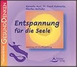 Entspannung f�r die Seele. CD: �bungen mit Musikbegleitung - Kornelia Kuri