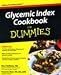 Glycemic Index Cookbook For Dummies by Meri Raffetto, R.D. Rosanne Rust, M.S., R.D.