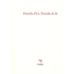 Derrida d'ici, Derrida de l�