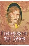 Flowers of the Gods (Wildflower Trilogy)