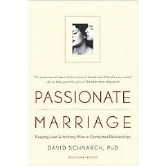 (Passionate Marriage: Love, Sex, and Intimacy in Emotionally Committed Relationships) By Schnarch, David (Author) Paperback on 01-Apr-2009