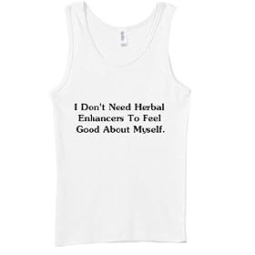 I Don't Need Herbal Enhancers Women's Tank Top