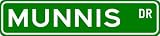 MUNNIS Street Sign ~ Personalized Family Lastname Novelty Sign ~ Gameroom, Basement, Garage Sign ** Aluminum 6 x 24 - 6 x 24 inches