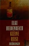 Kleine Reise (50 Jahre Rowohlt Rotations Romane) - Elke Heidenreich