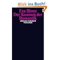 Der Konsum der Romantik: Liebe und die kulturellen Widerspr�che des Kapitalismus (suhrkamp taschenbuch wissenschaft)