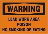 WARNING LEAD WORK AREA POISON NO SMOKING OR EATING 7 x 10 Adhesive Vinyl Sign