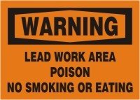 WARNING LEAD WORK AREA POISON NO SMOKING OR EATING 7 x 10 Adhesive Vinyl Sign