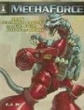 Mechaforce: Draw Futuristic Robots That Fly, Fight, Battle And Brawl Mechaforce: Draw Futuristic Robots That Fly, Fight, Battle And Brawl