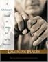 Changing Places: A Christian's Guide to Caring for Aging Parents