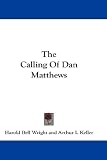 The Calling Of Dan Matthews
