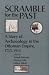 Scramble for the past. A story of archaeology in the Ottoman Empire, 1753-1914