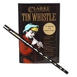 The Clarke Tin Whistle Book, Deluxe Edition Book/CD Set Compatible with any D whistle