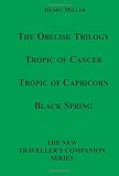 The Obelisk Trilogy: Tropic of Cancer, Tropic of Capricorn, Black Spring