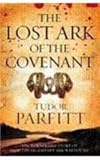 The lost Ark of the Covenant : the remarkable quest for the legendary Ark