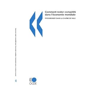 【クリックでお店のこの商品のページへ】Comment Rester Competitif Dans L’economie Mondiale： Progresser Dans La Chaine De Valeur [ペーパーバック]