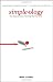 Simpleology: The Simple Science of Getting What You Want by Mark Joyner