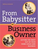 From Babysitter to Business Owner: Getting the Most Out of Your Home Child Care Business