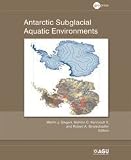 Antarctic Subglacial Aquatic Environments (Geophysical Monograph)