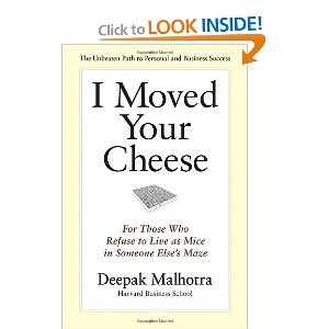 I Moved Your Cheese: For Those Who Refuse to Live As Mice in Someone Else's Maze (Bk Business) [Hardcover]