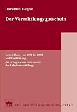 Der Vermittlungsgutschein: Entwicklung von 2002 bis 2008 und Fortführung des erfolgreichen Instruments der Arbeitsvermittlung