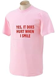 YES, IT DOES HURT WHEN I SMILE Adult Short Sleeve T-Shirt PINK 2X