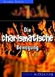 Die Charismatische Bewegung 1: Geschichte - Personen - Organisation