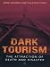 Dark Tourism (Tourism, Leisure & Recreation)