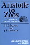Aristotle to zoos : a philosophical dictionary of biology