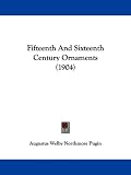 Fifteenth And Sixteenth Century Ornaments (1904)