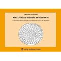 Geschickte H�nde zeichnen 4: Grafomotorische �bungen f�r Menschen von 8-88 Jahren