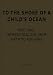 To the Shore of a Child's Ocean  Part One: Homeschooling from Birth to Age Nine (Volume 1)