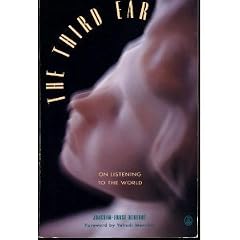 The Third Ear: On Listening to the World