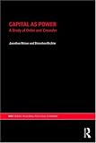 Image of Capital as Power: A Study of Order and Creorder (Ripe Series in Global Political Economy)