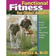 Functional Fitness For Older Adults - ADULTS By PATRICIA A. BRILL