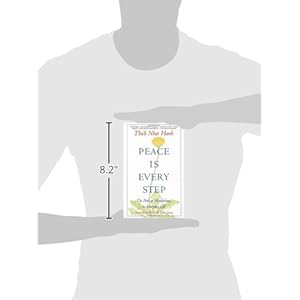 Peace Is Every Step: The Path of Mindfulness in Everyday Life