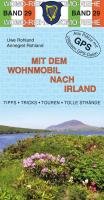Mit dem Wohnmobil nach Irland: Die Anleitung f�r einen Erlebnisurlaub. Tipps - Tricks - Touren - Tolle Str�nde