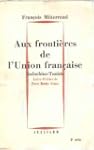 Fran�ois Mitterand. Aux fronti�res de...