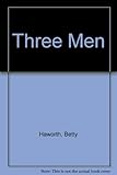 Three men : a play for all seasons but especially for Passiontide, Easter and Pentecost