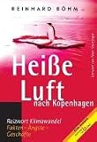 Produkt-Bild: Hei&szlig;e Luft nach Kopenhagen: Reizwort Klimawandel - Fakten, &Auml;ngste, Gesch&auml;ft