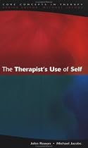 The Therapist's Use Of Self (Core Concepts in Therapy)