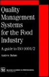 Quality management systems for the food industry (Chapman & Hall practical approaches to food control & food quality)