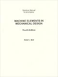 Solutions Manual to accompany Machine Elements in Mechanical Design