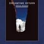 Dreamtime Return