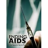 Ending Aids: The Search for a Vaccine