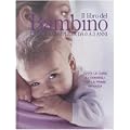 Il libro del bambino. La guida completa da 0 a 3 anni
