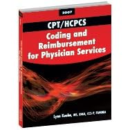 CPT/HCPCS Coding and Reimbursement for Physician Services 2007