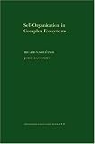 Self-Organization in Complex Ecosystems (Monographs in Population Biology)