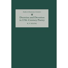 Doctrine and Devotion in Seventeenth-Century Poetry: Studies in Donne, Herbert, Crashaw, and Vaughan (Studies in Renaissance Literature)