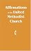 Affirmations of the United Methodist Church: Beliefs and Convictions of the United Methodist Church from the 1996 Book of Discipline